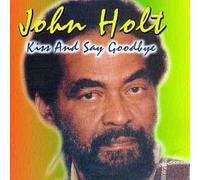 Holt, John - Kiss & Say Goodbye