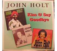 Holt, John - Kiss & Say Goodbye [Import]