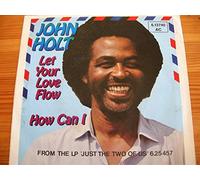 Holt, John - Let your love flow - How can I