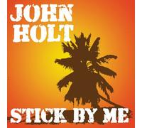 Holt, John - Stick by Me