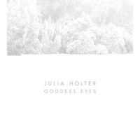 Holter, Julia - Goddess Eyes-HQ [Import]