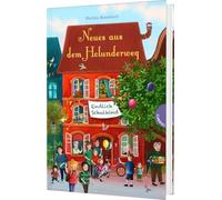Holunderweg: Neues aus dem Holunderweg - Endlich Schulkind: Sommerabenteuer und Einschulung