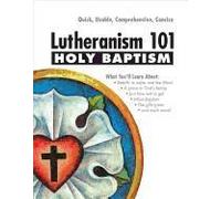 Holy Baptism - Lutheranism 101