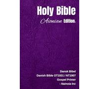 Holy Bible Aionian Edition: Danish Bible OT1931 / NT1907 - Gospel Primer