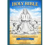 Holy Bible. Coloring Book for Children, Volume 5.: Deuteronomy: Walking in God’s Covenant of Love.