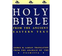 Holy Bible: From the Ancient Eastern Text: George M. Lamsa's Translation From th