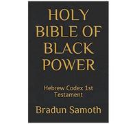 Holy Bible Of Black Power: Hebrew Codex 1st Testament