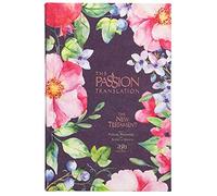 Holy Bible: The Passion Translation New Testament 2020, Berry Blossom; With Psalms, Proverbs and Song of Songs