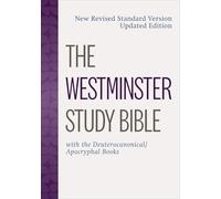 Holy Bible: The Westminster Study Bible - New Standard Version With the Deuterocanonical/Apocryphal Books