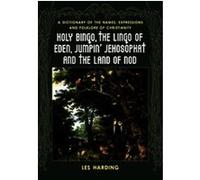 Holy Bingo, the Lingo of Eden, Jumpin' Jehosophat And the Land of Nod Les Harding (Auteur)