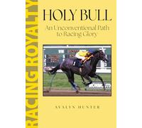 Holy Bull: An Unconventional Path to Racing Glory