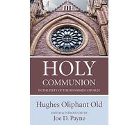 Holy Communion In The Piety Of The Reformed Church