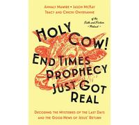 Holy Cow! End Times Prophecy Just Got Real Decoding the Mysteries of the Last Days and the Good News of Jesus' Return - Chichi Onyekanne - Thomas nelson - ebook (ePub) - Livre