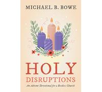 Holy Disruptions: An Advent Devotional for a Restless Church