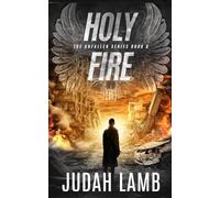 Holy Fire: A Christian Supernatural Thriller and Suspense Novel