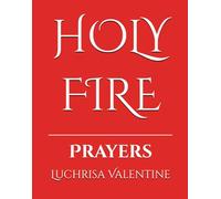 HOLY FIRE: Prayers