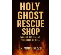 Holy Ghost Rescue Shop: Waging Revival at the Gates of Hell