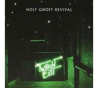 Holy Ghost Revival - Twilight Exit [Import]