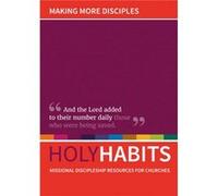 Holy Habits Making More Disciples Andrew Roberts, Neil Johnson, Tom Milton (Auteur)