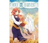 Holy Harvest: Starting Over In The Countryside With A Former Saint (Light Novel) Volume 1