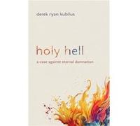 Holy Hell by Derek Ryan Kubilus Derek Ryan Kubilus (Auteur)