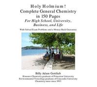 Holy Holmium! Complete General Chemistry In 150 Pages