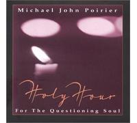 Holy Hour - For the Questioning Soul