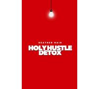 Holy Hustle Detox: Returning to Rest, Prayer, and Purpose (with a Little Help from the Ancient Pros)