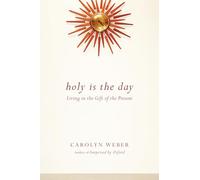 Holy Is the Day: Living in the Gift of the Present