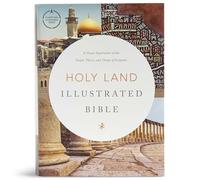 Holy Land Illustrated Bible: Christian Standard Bible, A Visual Exploration of the People, Places, and Things of Scripture