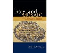 Holy Land Mosaic by Daniel Gavron Daniel Gavron (Auteur)