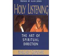 Holy Listening: The Art of Spiritual Direction