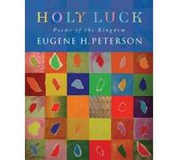 Holy Luck Eugene Peterson Eugene Peterson (Auteur)