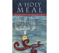 Holy Meal A by G Smith Gordon T. Smith (Auteur)