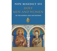 Holy Men and Women: Of the Middle Ages and Beyond