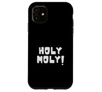 Holy Moly, Dicton Anglais Britannique Classique, Surprise Amusante Coque pour iPhone 11