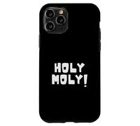 Holy Moly, Dicton Anglais Britannique Classique, Surprise Amusante Coque pour iPhone 11 Pro