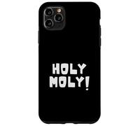Holy Moly, Dicton Anglais Britannique Classique, Surprise Amusante Coque pour iPhone 11 Pro Max