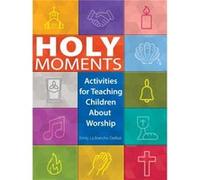 Holy Moments Activities for Teaching Children About Worship by Emily Delikat Emily Delikat (Auteur)