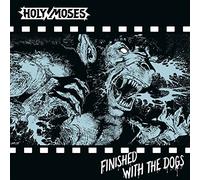 Holy Moses - Finished With the Dogs