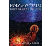 Holy Mysteries: Encountering the risen Jesus