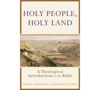 Holy People Holy Land A Theological Introduction to the Bible by Matthew Levering Matthew Levering, Michael Dauphinais (Auteur)