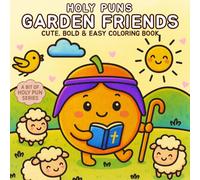 Holy Puns - Garden Friends: Coloring Book for Adults, Teens and Kids | Cute, Bold & Easy Designs | Relaxation, Uplifting, Reminders of Christian Virtues + God's Truth
