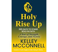 Holy Rise Up: 365 Days to Stand Bold in Faith: A Year of Strength, Courage, and Victory