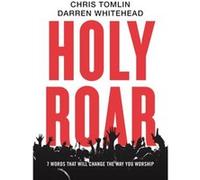 Holy Roar by Darren Whitehead Chris Tomlin Darren Whitehead (Auteur)