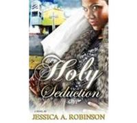Holy Seduction (Peace in the Storm Publishing Presents) Robinson, Jessica A. (Auteur)