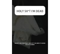 Holy Shit I'm Dead Death Planner