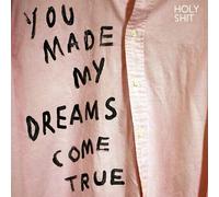 Holy Shit - You Made My Dreams Come True [New Vinyl LP]