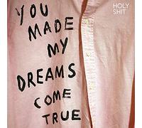Holy Shit – You Made My Dreams Come True – Vinyle LP (neuf)