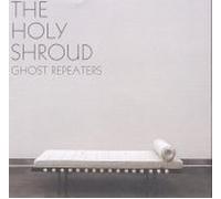 Holy Shroud - Ghost Repeaters